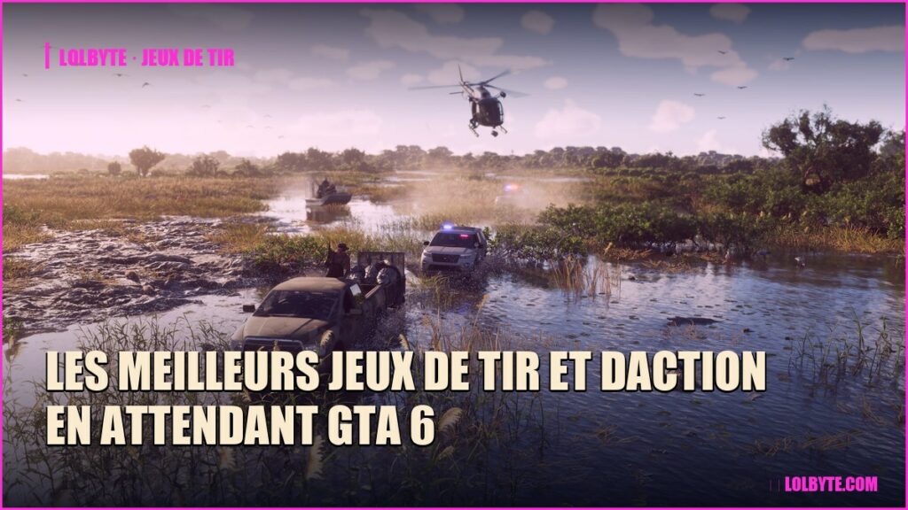 Les meilleurs jeux de tir et daction en attendant GTA 6