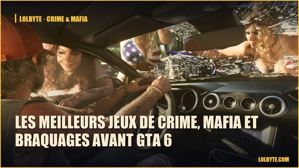 Les meilleurs jeux de crime, mafia et braquages avant GTA 6