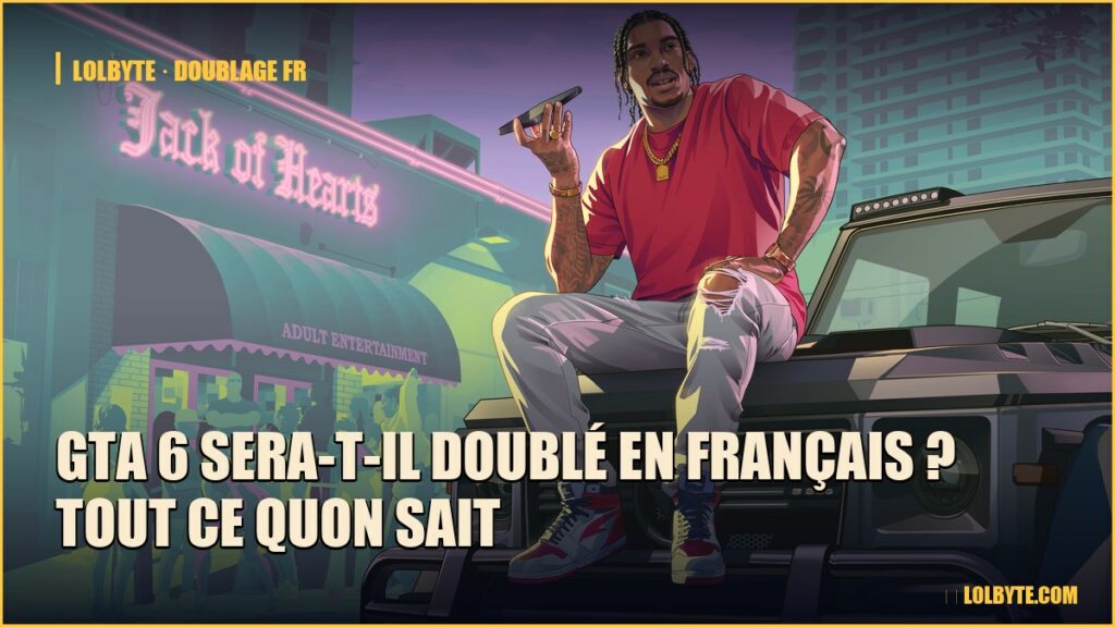 GTA 6 sera-t-il doublé en français ? Tout ce quon sait