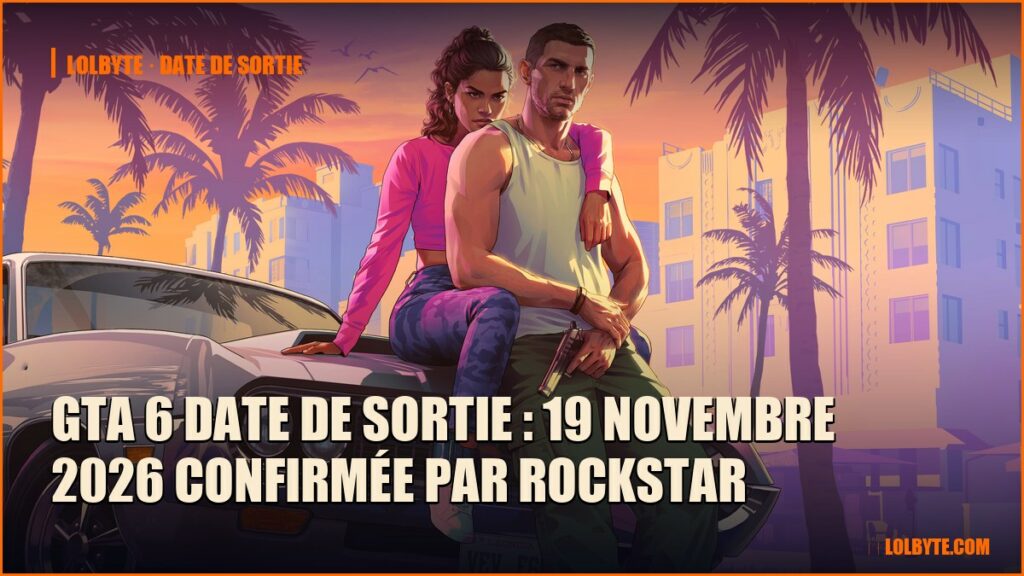GTA 6 date de sortie : 19 novembre 2026 confirmée par Rockstar