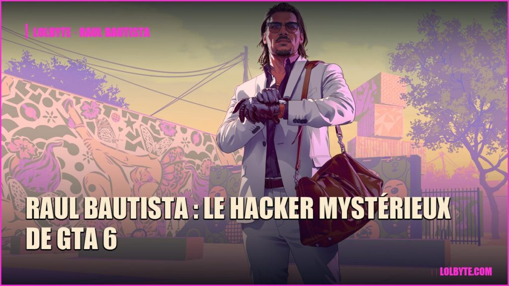 Raul Bautista : le hacker mystérieux de GTA 6