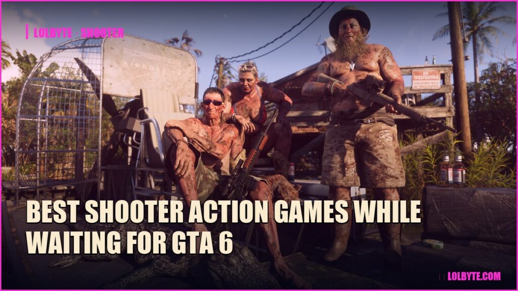 Best Shooter Action Games While Waiting for GTA 6
