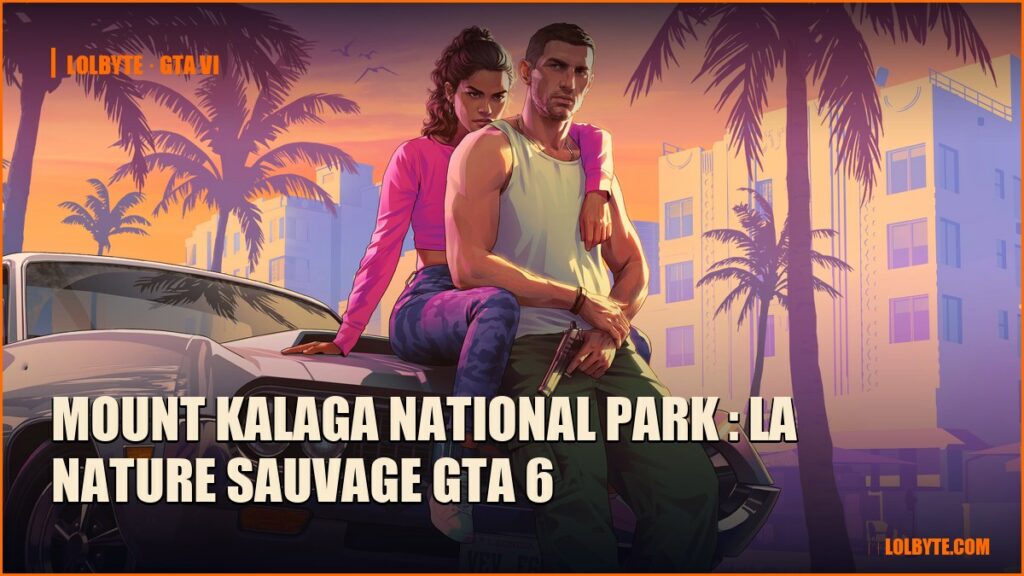 Mount Kalaga National Park : la nature sauvage GTA 6