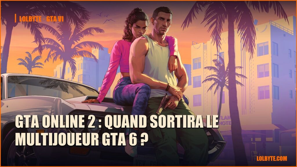 GTA Online 2 : quand sortira le multijoueur GTA 6 ?