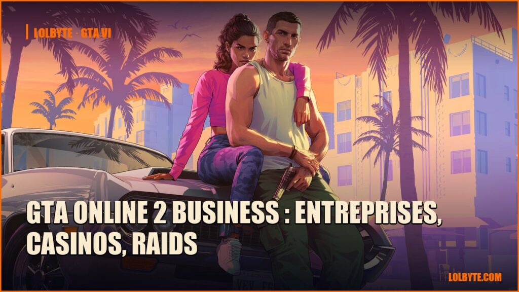 GTA Online 2 business : entreprises, casinos, raids
