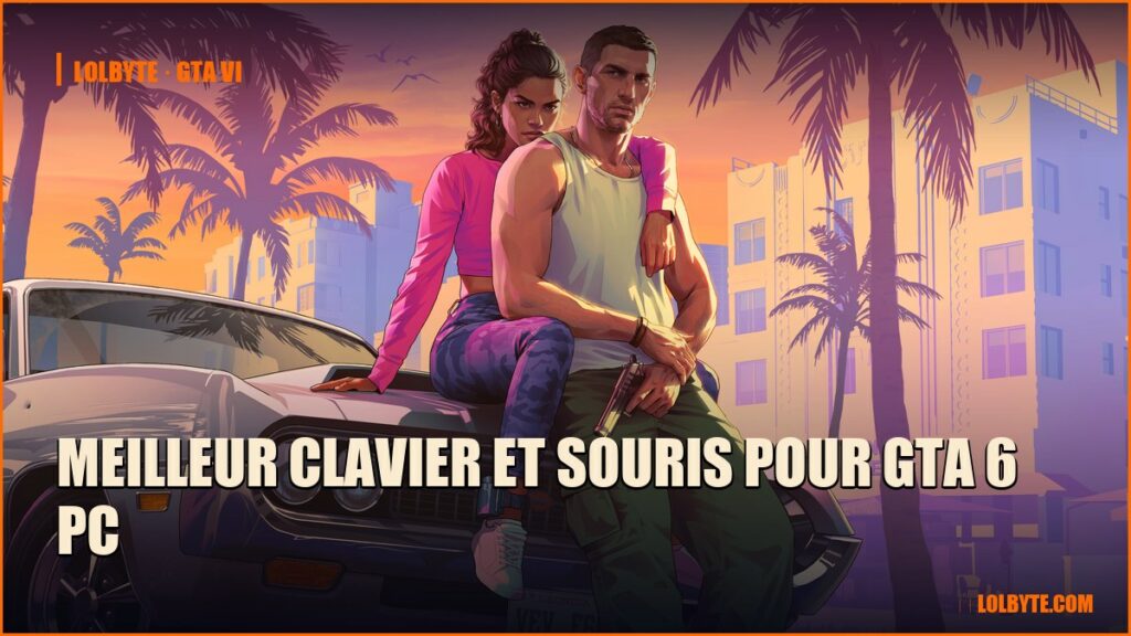 Meilleur clavier et souris pour GTA 6 PC