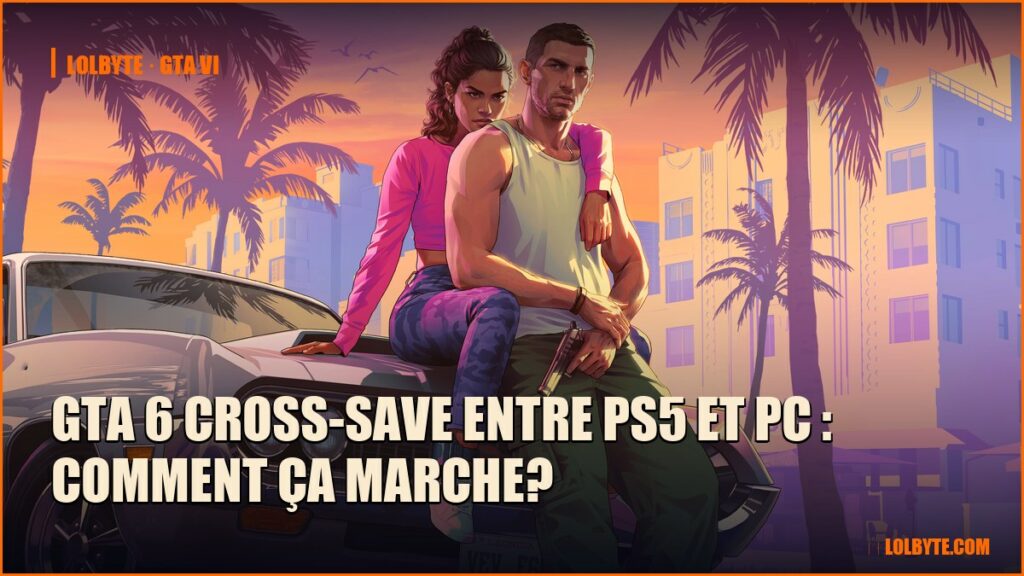 GTA 6 cross-save entre PS5 et PC : comment ça marche?