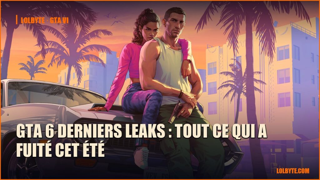 GTA 6 derniers leaks : tout ce qui a fuité cet été