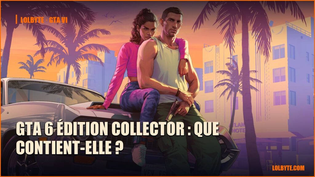 GTA 6 édition collector : que contient-elle ?