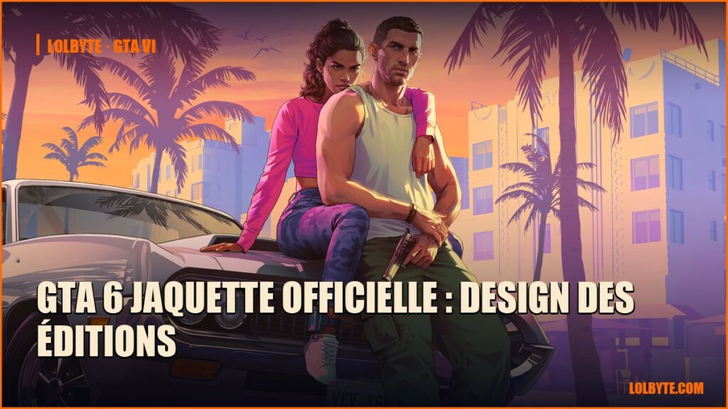 GTA 6 jaquette officielle : design des éditions
