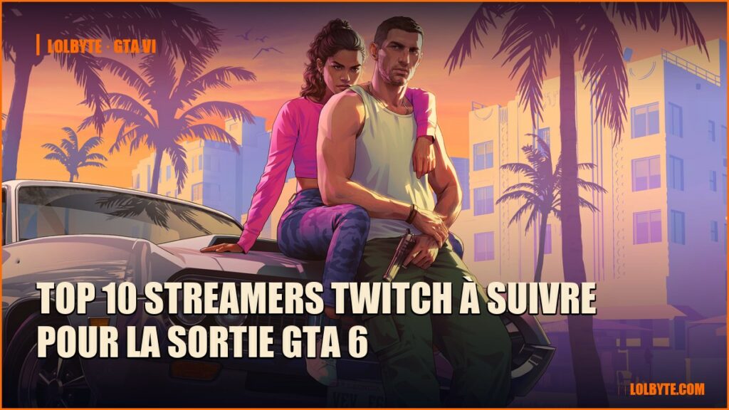 Top 10 streamers Twitch à suivre pour la sortie GTA 6