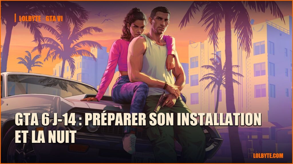 GTA 6 J-14 : préparer son installation et la nuit